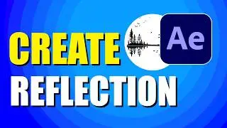 How To Create Reflection In After Effects (Step-by-Step Guide)