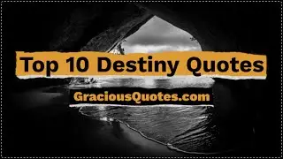 Top 10 Destiny Quotes - Gracious Quotes