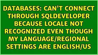Can't connect through sqldeveloper because locale not recognized even though my...