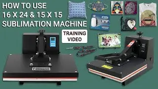 How to use 16 x 24 Sublimation Printing Machine & 15 x 15 heat press machine,  Appareltech !