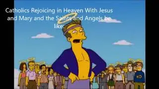 The Joy of Catholic Heaven #heaven #catholic #simpsons #joy #harmony #christian #jesus #god #mary