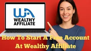 How To Start A Free Account At Wealthy Affiliate