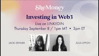 From the Archive | Investing in Web3: A LinkedIn Live with Jacki Zehner and Julia Lipton