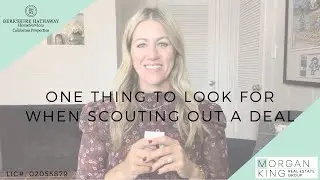 One Thing to Look for When Scouting Out a Deal