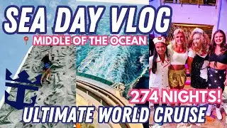 SEA DAY VLOG on the ULTIMATE WORLD CRUISE (274 night cruise!)