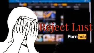 Reject Lust, Embrace Jesus Christ - Christianity Edit