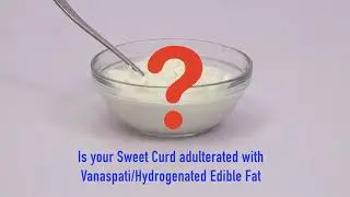 Is your sweet curd adulterated with vanspati hydrogenated edible fat\आपका दही  मिलावटी है | ACET