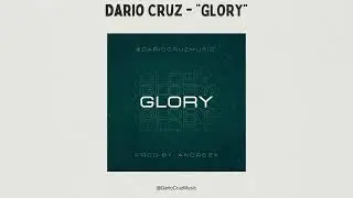 Dario Cruz - GLORY (Official Audio) (PROD. ANDRE2X)
