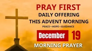 Daily Offering Prayer | Advent Hope & Scripture Reflection (Jdg 13, Ps 70, Lk 1)