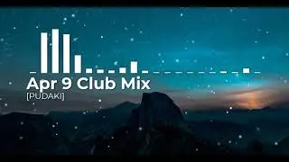Apr 9 Club Mix - Bass Boosted
