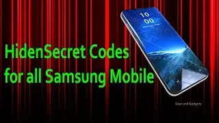 Secret Codes for all Samsung Mobile.  Samsung S9 S8 S8+ S7 J7 J5  J3 J2