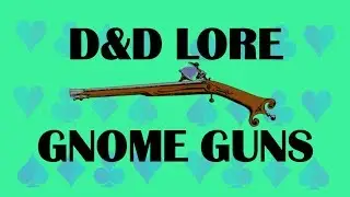 D&D Lore: Gnomish Firearms