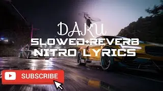 DAKU | slowed+reverb || NITRO LYRICS