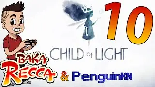 Let's Play: Child of Light - EP 10 - [BakaRecca & PenguinKN]