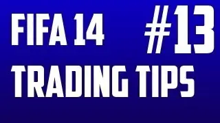 FIFA 14: Trading Tips #13
