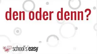 den oder denn? Boah ist das einfach!