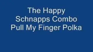 Happy Schnapps Combo - Pull my finger Polka