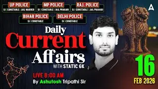 Current Affairs Today | 16 Feb Current Affairs 2026 | UP Police Current Affairs By Ashutosh Sir