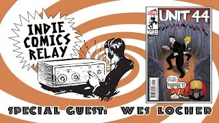 Indie Comics Relay with Guest Wes Locher
