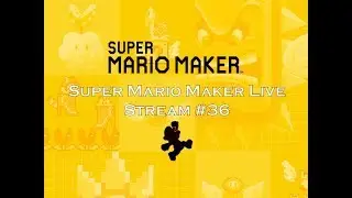 (Mario Maker Sunday's) Super Mario Maker Live Stream #36