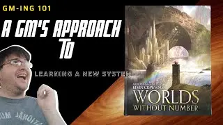 World's Without Number - GMing 101 - A GM's Approach to a New System - Episode 1 - Tabletop RPGs