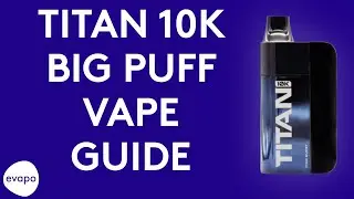 Titan 10k big puff vape guide