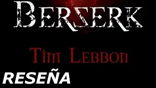 Berserk - Tim Lebbon (Rese&ntilde;a)