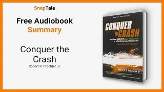 Conquer the Crash by Robert R. Prechter Jr.: 6 Minute Summary