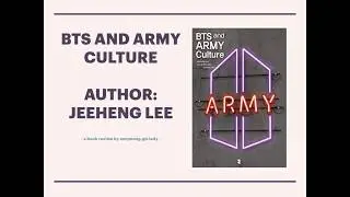 [annyeong.gb.lady] BOOK REVIEW - BTS and ARMY Culture (Jeeheng Lee)