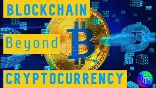 Blockchain Beyond Cryptocurrency