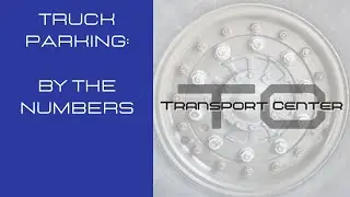 Truck Parking Crisis-By the Numbers