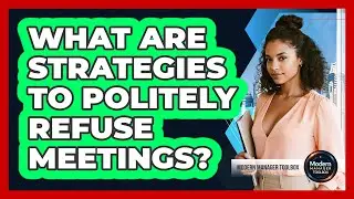 What are strategies to politely refuse meetings?