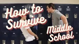 How to survive middle school