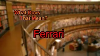 What does Ferrari mean?