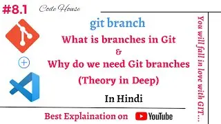 Part-8.1 git branch, What is branches in Git & Why do we need Git branches (Theory in Deep) in Hindi