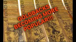 GOLDBACKS GAINING POPULARITY!! - TIME TO TAKE ADVANTAGE AND PRESERVE YOUR PURCHASING POWER!!