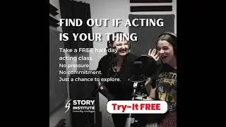 Curious About Acting? Come Experience the Magic for Free! Story Institute