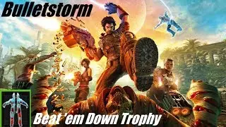 Beat 'em Down Trophy - Bulletstorm Full Clip edition