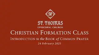 Christian Formation Class: Introduction to the BCP