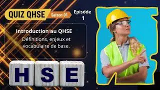 Quiz QHSE – Saison 02 | Épisode 01 : Introduction au QHSE (Bases & Définitions)