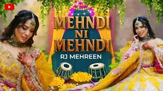 Mehndi Ni Mehndi | Official Video | Latest Punjabi Song | RJ Mehreen 