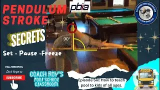 Pendulum Stroke Secrets, Set-Pause-Freeze: Episode 6- how to teach pool to kids of all ages.