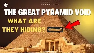 The Great Pyramid Void  What Are They Hiding