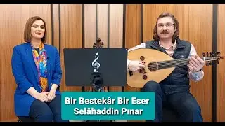 Tuba Akyol - Bir Bestekâr Bir Eser-Volume 7 (Selâhaddin Pınar)