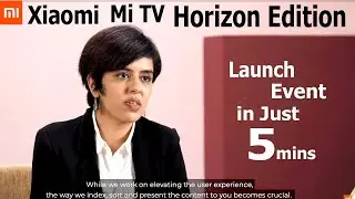 Xiaomi Mi TV Horizon Edition Launch Event in Just 5mins | #MIHorizon #horizontv #HorizonEditionTv