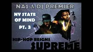 Nas & DJ Premier - NY State Of Mind Pt. 3