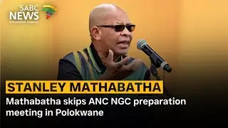Mathabatha skips ANC NGC preparation meeting in Polokwane