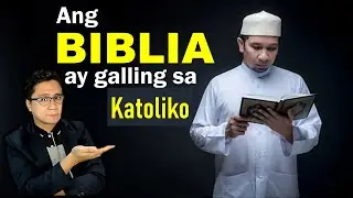Ang Biblia ay galing sa Katoliko ayun sa isang Muslim