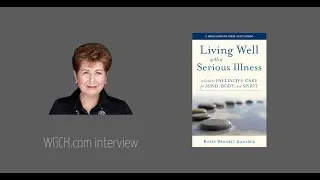 WGCH interview with Robin Kanarek: Understanding Palliative Care