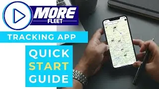 More Fleet Tracking App Quick Start Guide